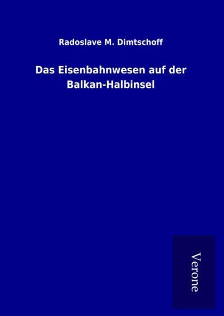 Das Eisenbahnwesen auf der Balkan-Halbinsel