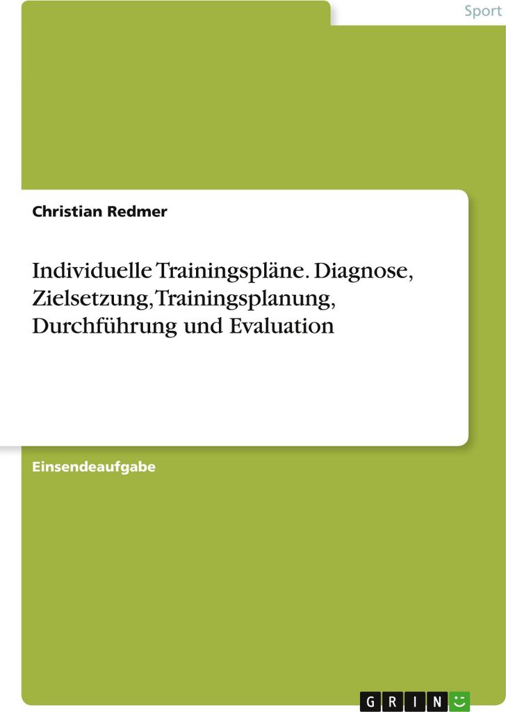 Individuelle Trainingspläne. Diagnose, Zielsetzung, Trainingsplanung, Durchführung und Evaluation