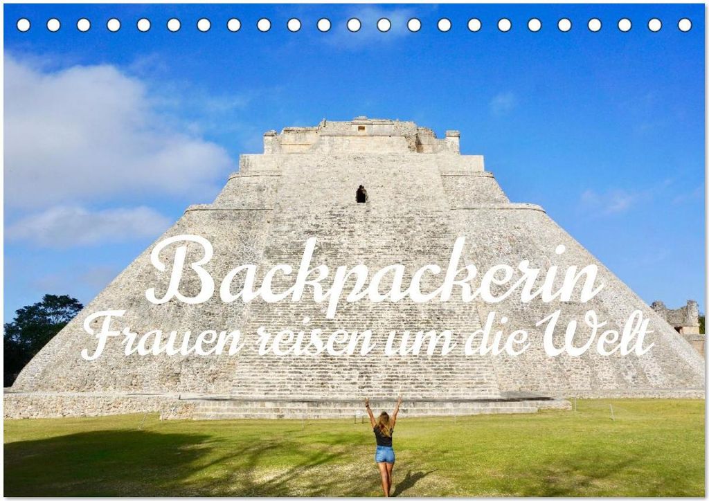 Backpackerin, Frauen reisen um Die Welt (Tischkalender 2026 DIN A5 quer), CALVENDO Monatskalender
