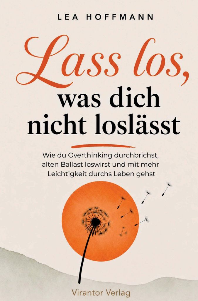 Lass los, was dich nicht loslässt - Wie du Overthinking Produktbild 