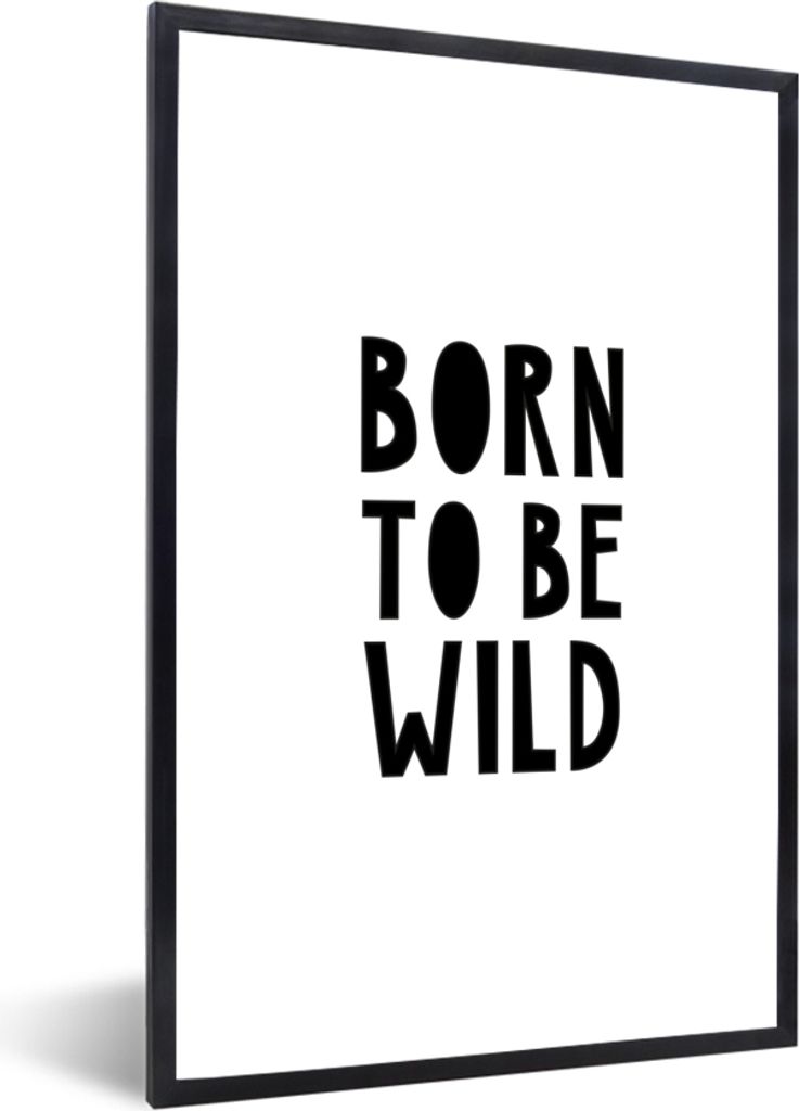 MuchoWow Gerahmtes Poster Zitate - Geboren um wild zu sein - Baby - Kinder - Sprichwörter 40x60 cm - Poster mit Schwarzem Bilderrahmen Wandposte...