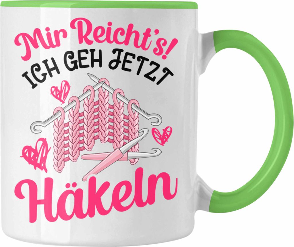 Trendation - Häkeln Zubehör Tasse Geschenk Stricken Geschenke Häkel Oma Mir Reichts Ich Geh Häkeln (Grün)