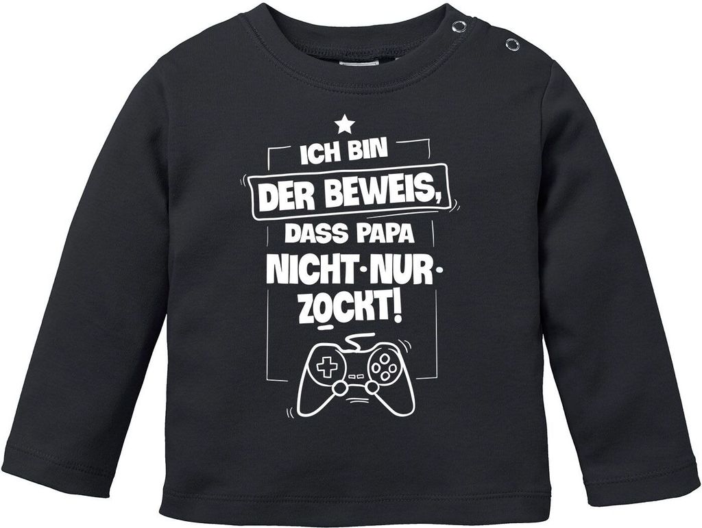 Baby Langarmshirt Babyshirt Babyshirt Ich bin der Beweis dass Papa nicht nur zockt Gamer Zocker Nerd Spruch lustig Jungen Mädchen Shirt Moonworks...
