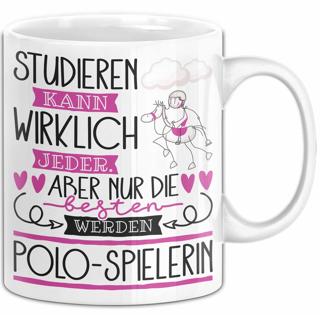 Polo-Spielerin Tasse Lustiges Geschenk Studieren Kann Wirklich Jeder Nur Die Besten Werden Polo-Spielerin (Weiß)