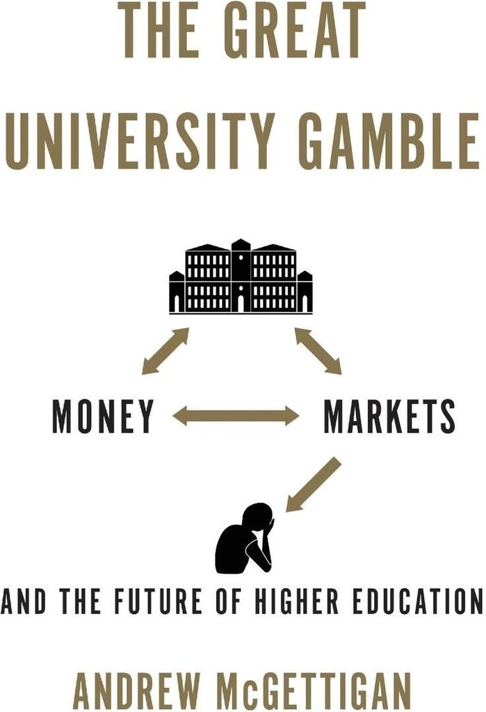 The Great University Gamble