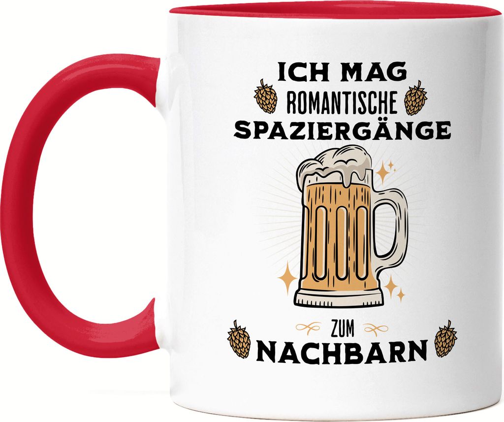 Ich mag romantische Spaziergänge zum Nachbarn Tasse Rot Bier Humor Geschenk Idee