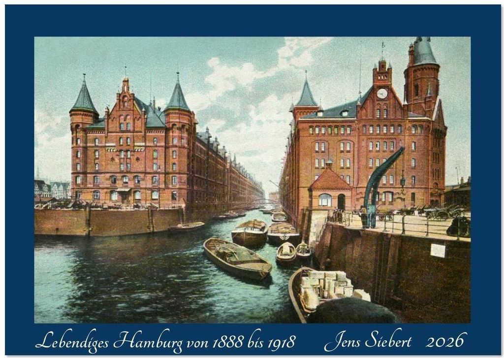 Lebendiges Hamburg von 1888 bis 1918 (Wandkalender 2026 DIN A3 quer), CALVENDO Monatskalender