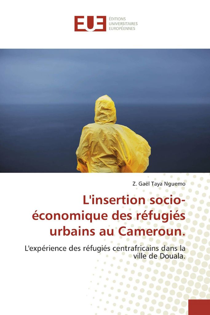 L'insertion socio-économique des réfugiés urbains au Cameroun.