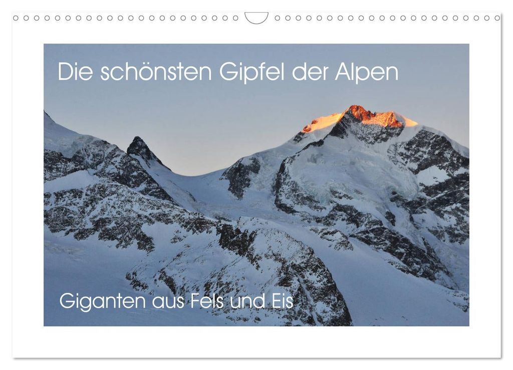Die schönsten Gipfel der Alpen - Giganten aus Fels und Eis (Wandkalender 2027 DIN A3 quer), CALVENDO Monatskalender