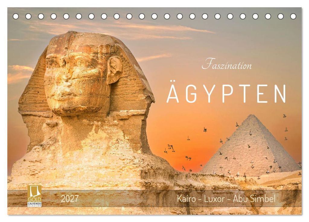 Faszination Ägypten: Kairo - Luxor - Abu Simbel (Tischkalender 2027 DIN A5 quer), CALVENDO Monatskalender