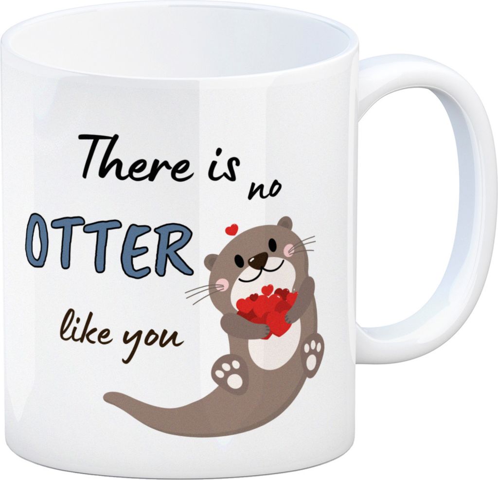Otter Kaffeebecher mit Spruch: There is no Otter like you
