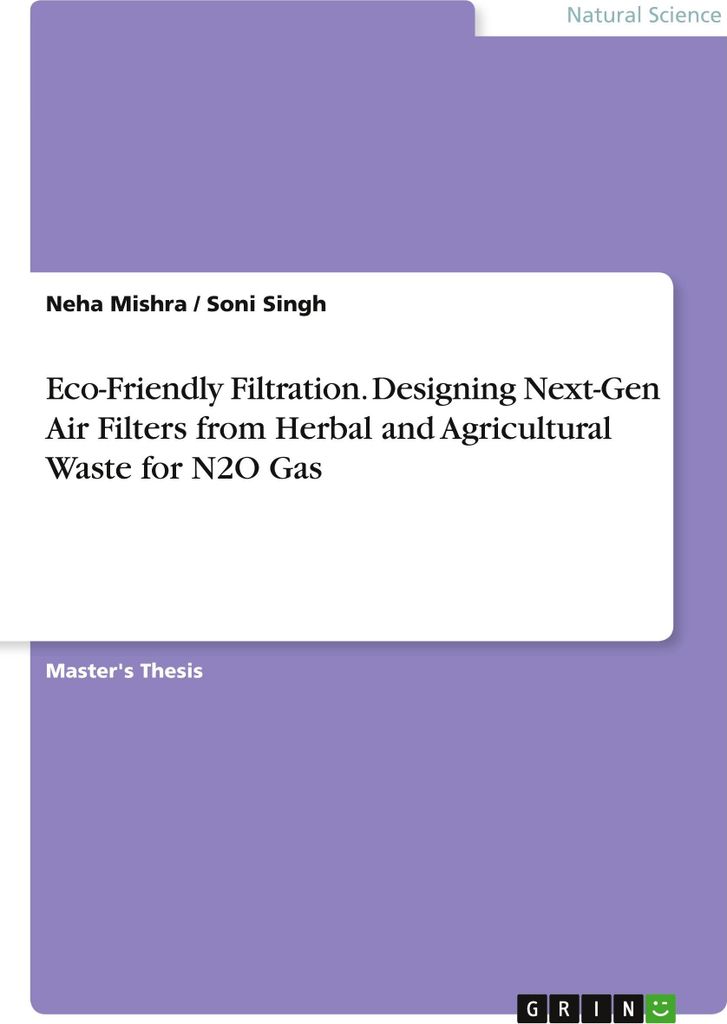 Umweltverträgliche Filtration. Entwicklung von Luftfiltern der nächsten Generation aus pflanzlichen und landwirtschaftlichen Abfällen für N2O-Gas