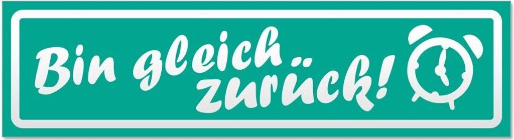 Kiwistar - Autoaufkleber - Türkis - 30 x 8 cm - Bin gleich zurück invertiert - Hinweis Aufkleber Sticker für Auto, Kfz, Fahrrad, PKW, LKW