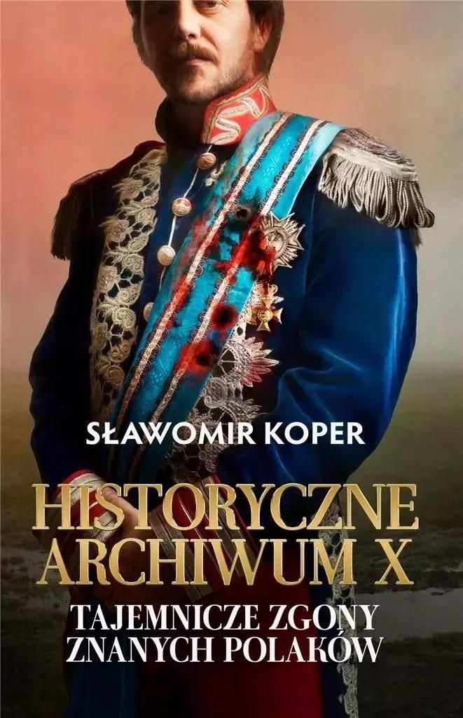 Historyczne Archiwum X - Sławomir Koper (Literatur, Geschichte auf Polnisch)