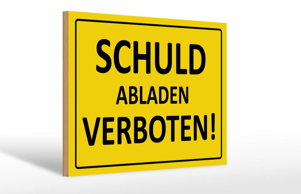 Holzschild Hinweis 30x20cm Schuld abladen verboten