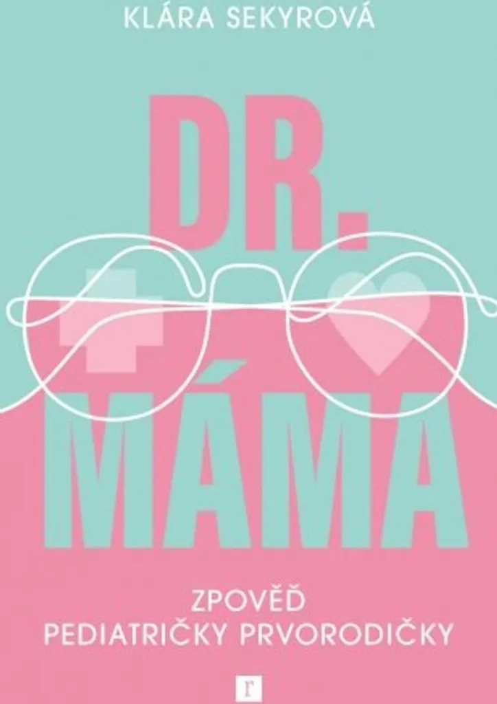 Surmonter l'anxiété du premier bébé : Dr. Máma par Klára Sekyrová