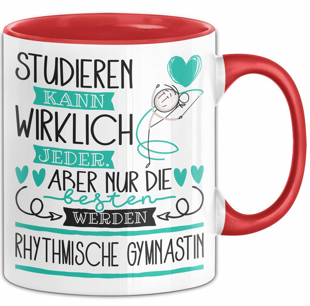 Rhythmische Gymnastin Tasse Lustiges Geschenk Studieren Kann Wirklich Jeder Nur Die Besten Werden Rhythmische Gymnastin (Rot)