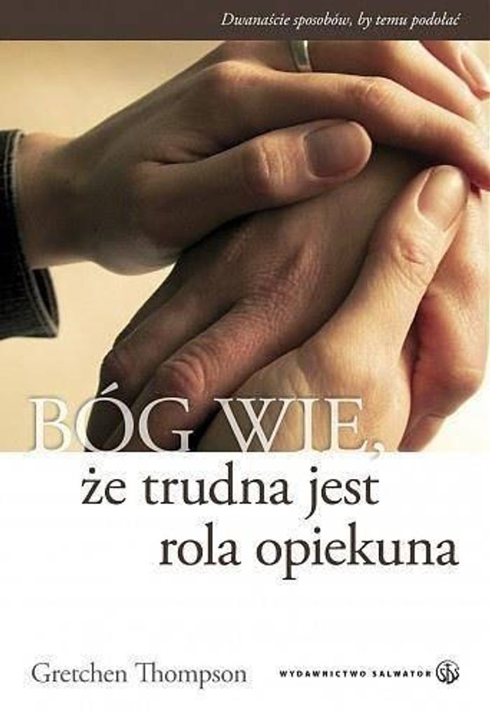 Bog wie, ze trudna jest rola opiekuna