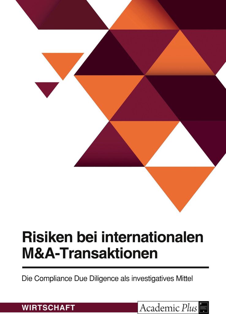 Risiken bei internationalen M&A-Transaktionen. Die Compliance Due Diligence als investigatives Mittel