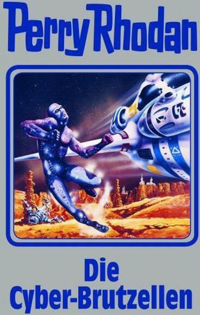 Perry Rhodan - Die Cyber-Brutzellen