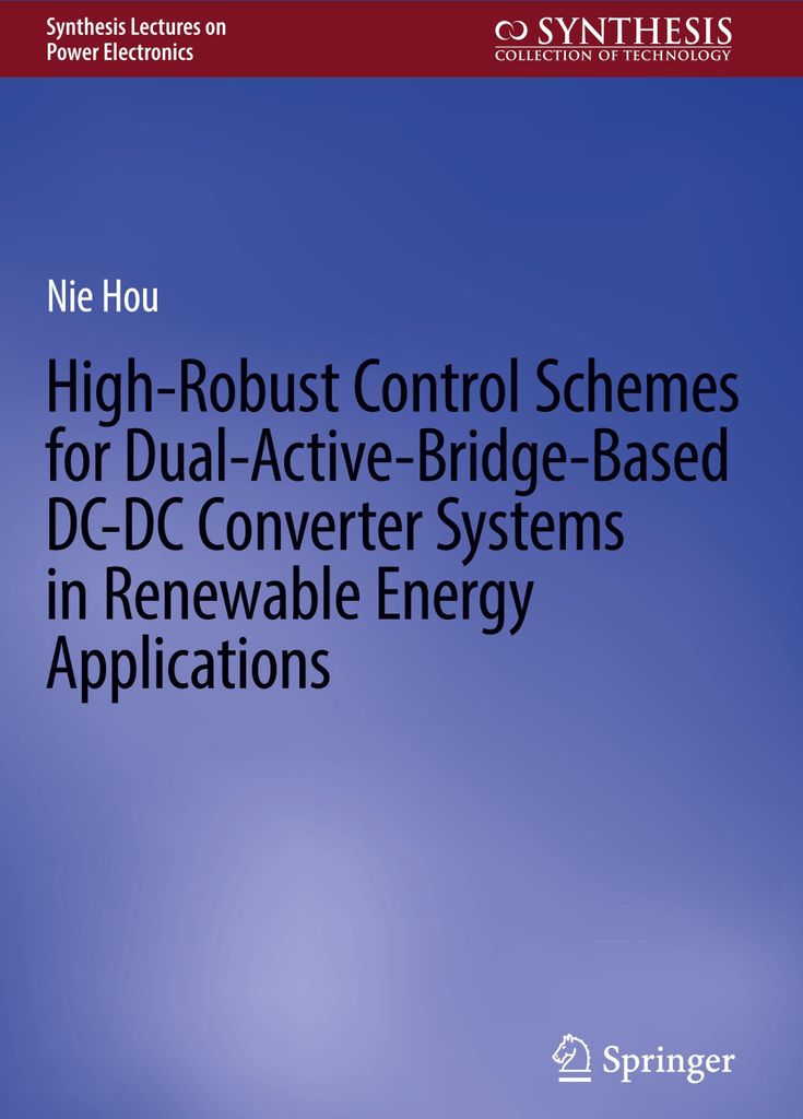 High-Robust Control Schemes for Dual-Active-Bridge-Based DC-DC Converter Systems in Renewable Energy Applications