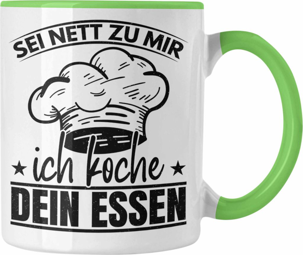 Trendation - Koch Geschenk Tasse Sternekoch Geschenkidee Lustiger Spruch Sei Nett Zu Mir Ich Koche Dein Essen (Grün)