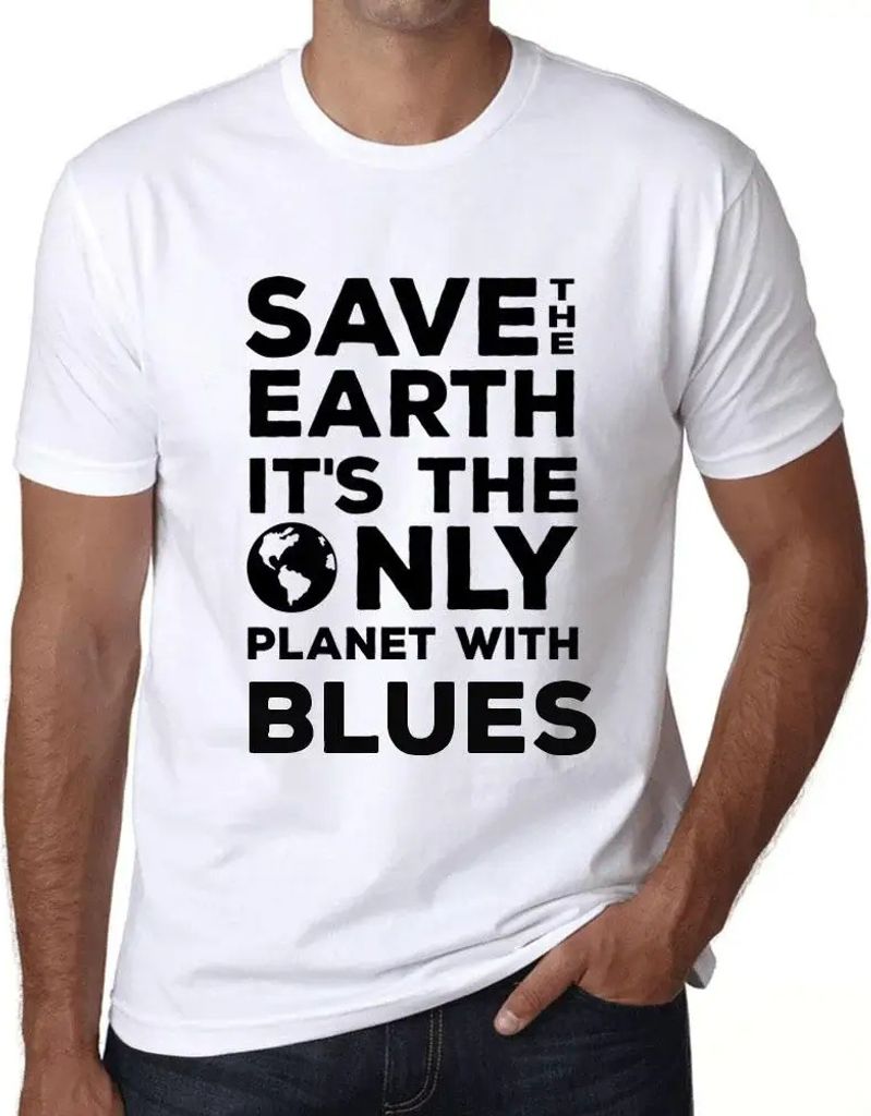 Herren Grafik T-Shirt Rettet die Erde sie ist der einzige Planet mit Blauen – Save The Earth It’s The Only Planet With Blues – Öko-Verantwor...