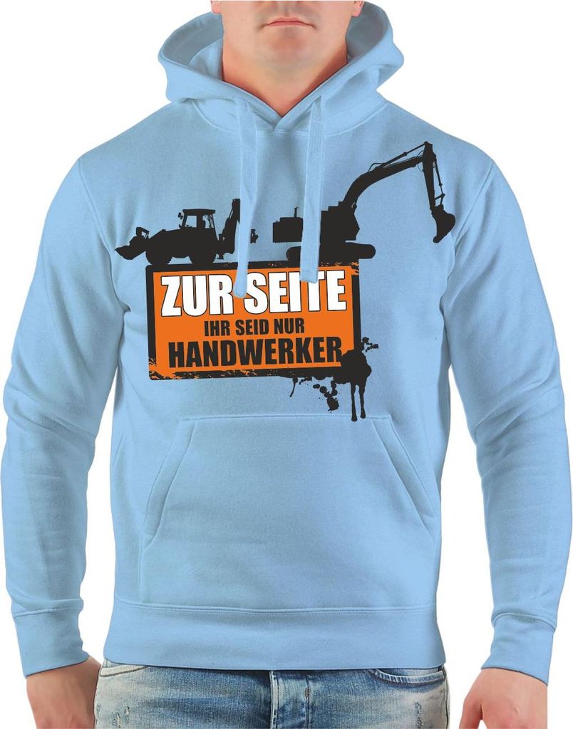 Herren Kapuzenpullover Baggerfahrer Kranfahrer ZUR SEITE ihr seid nur Handwerker