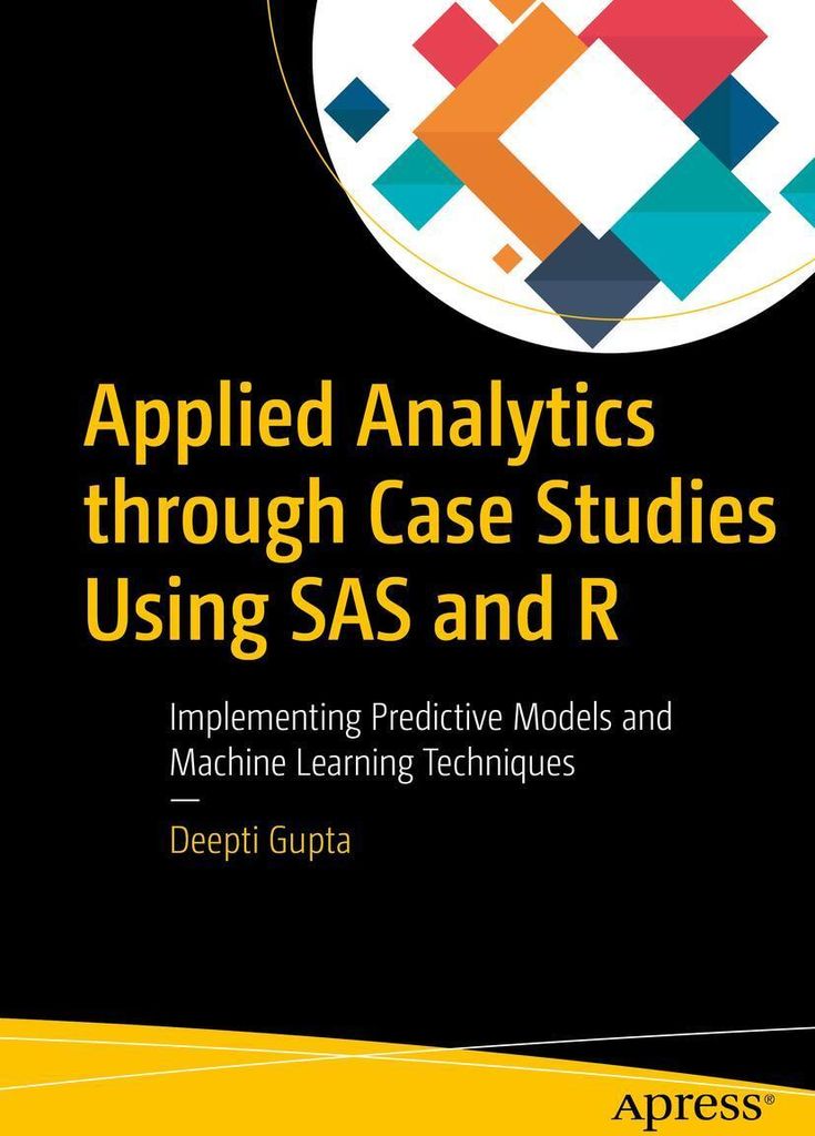Applied Analytics through Case Studies Using SAS and R