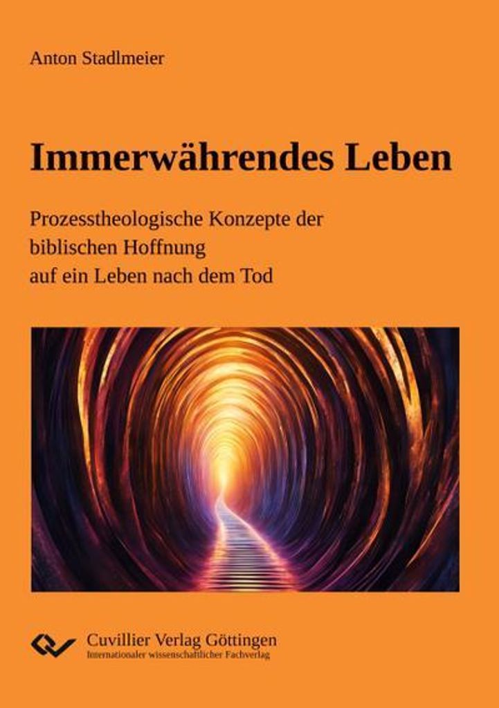 Immerwährendes Leben.Prozesstheologische Konzepte der biblischen Hoffnung auf ein Leben nach dem Tod