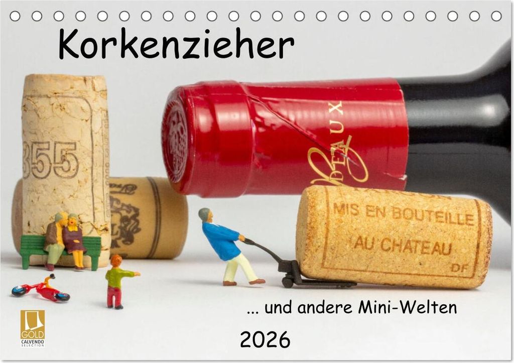 Korkenzieher ... und andere Mini-Welten (Tischkalender 2026 DIN A5 quer), CALVENDO Monatskalender