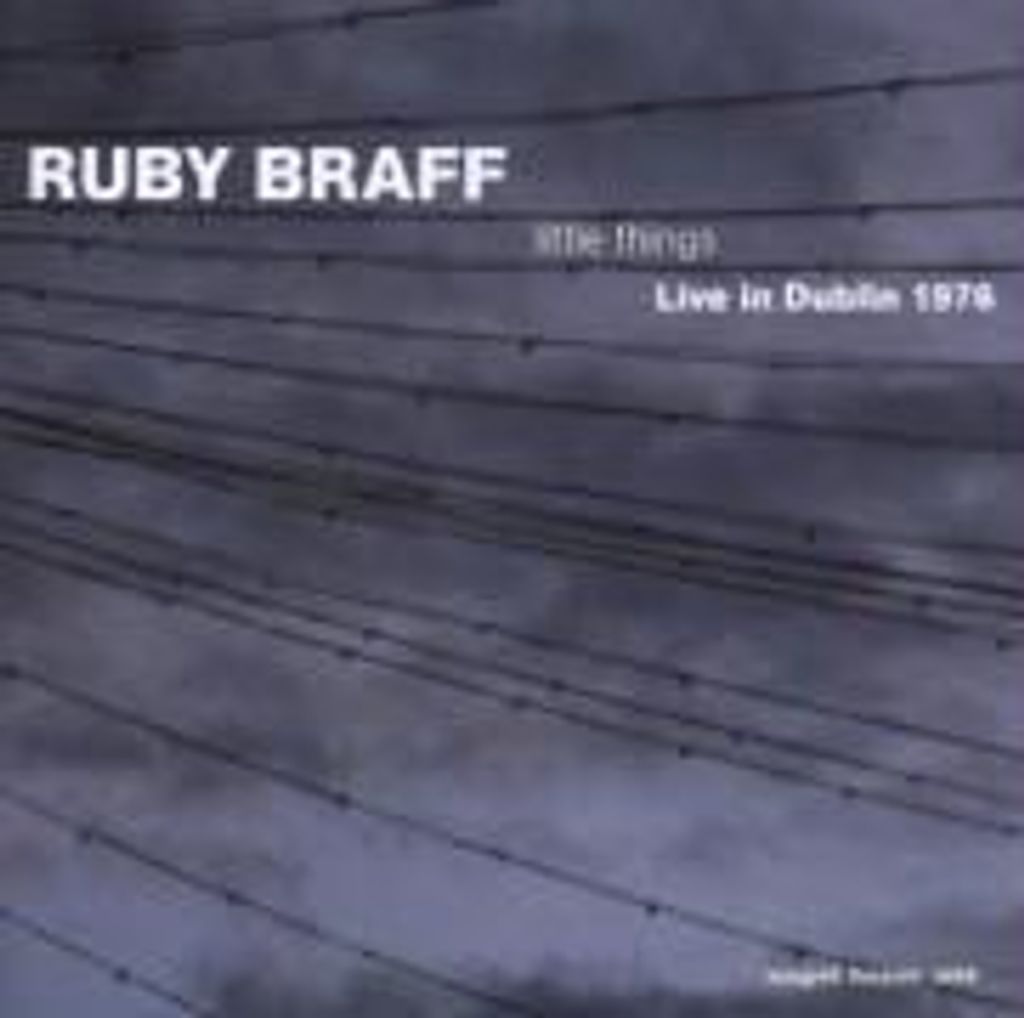 Braff,Ruby-Little Things-Live Dublin 1976