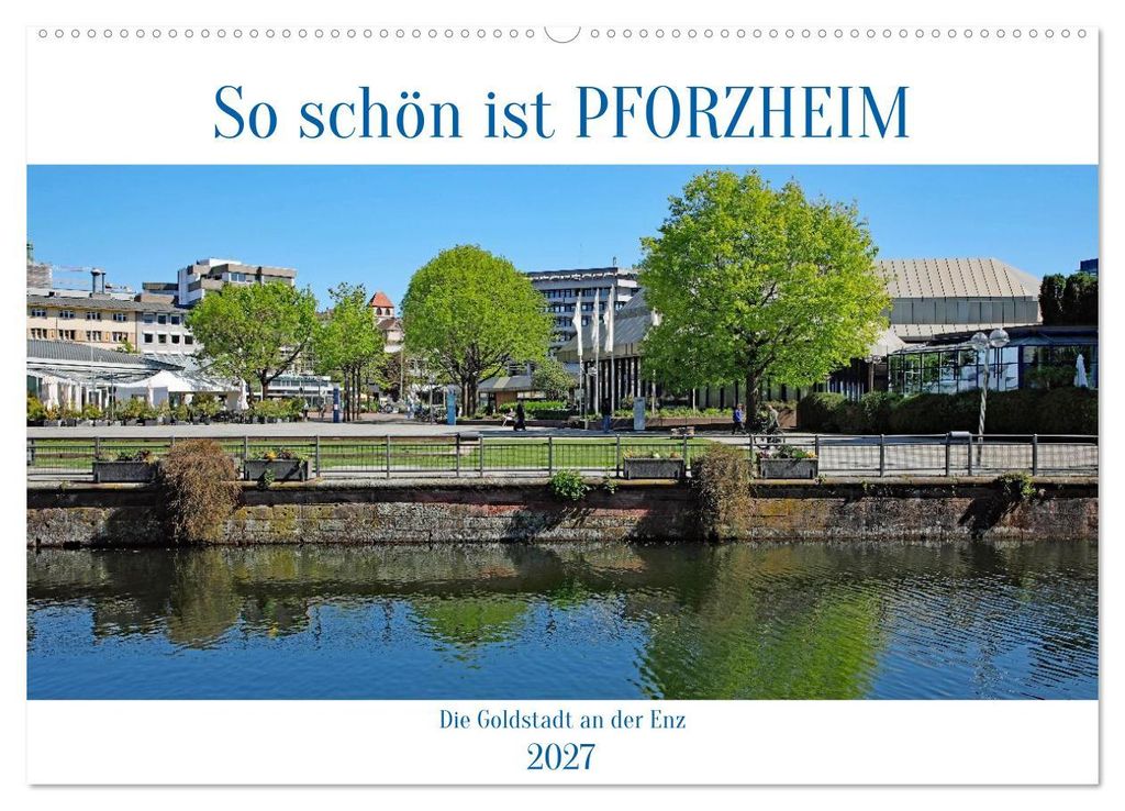 So schön ist Pforzheim (Wandkalender 2027 DIN A2 quer), CALVENDO Monatskalender