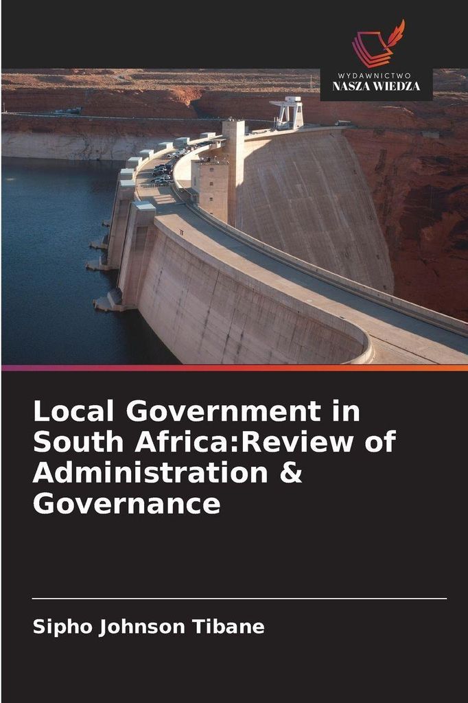 Local Government in South Africa:Review of Administration & Governance