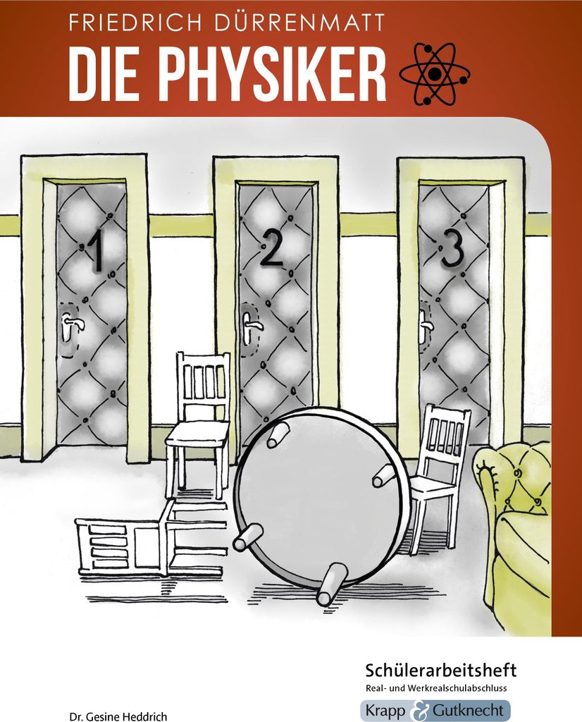 Die Physiker - Friedrich Dürrenmatt - Schülerarbeitsheft - Real- und Werkrealschule