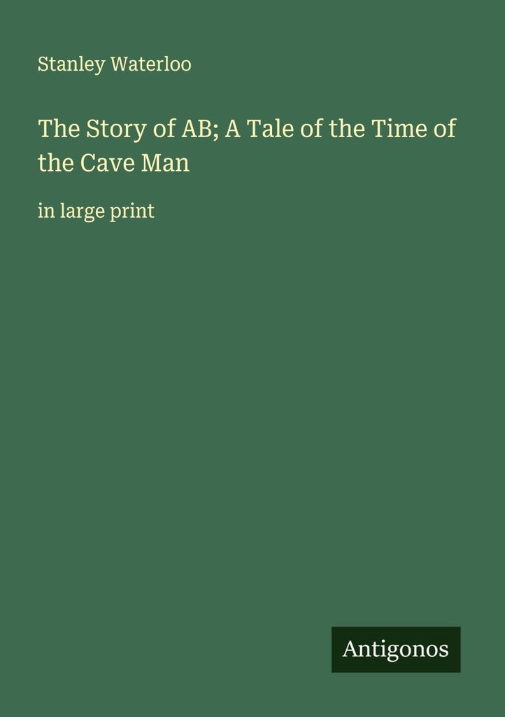 The Story of AB; A Tale of the Time of the Cave Man