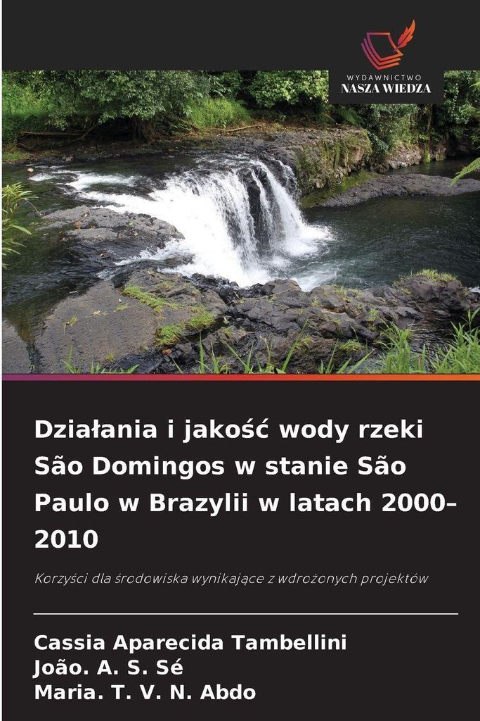 Dzia¿ania i jako¿¿ wody rzeki São Domingos w stanie São Paulo w Brazylii w latach 2000-2010