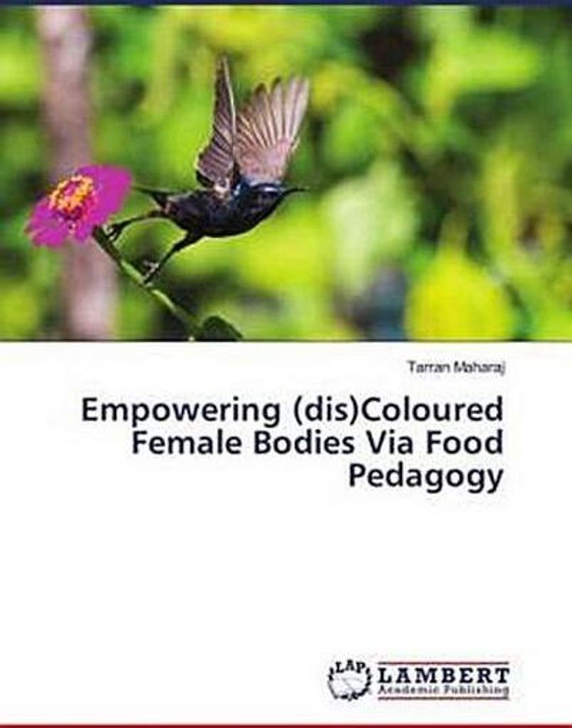 Empowering (dis)Coloured Female Bodies Via Food Pedagogy