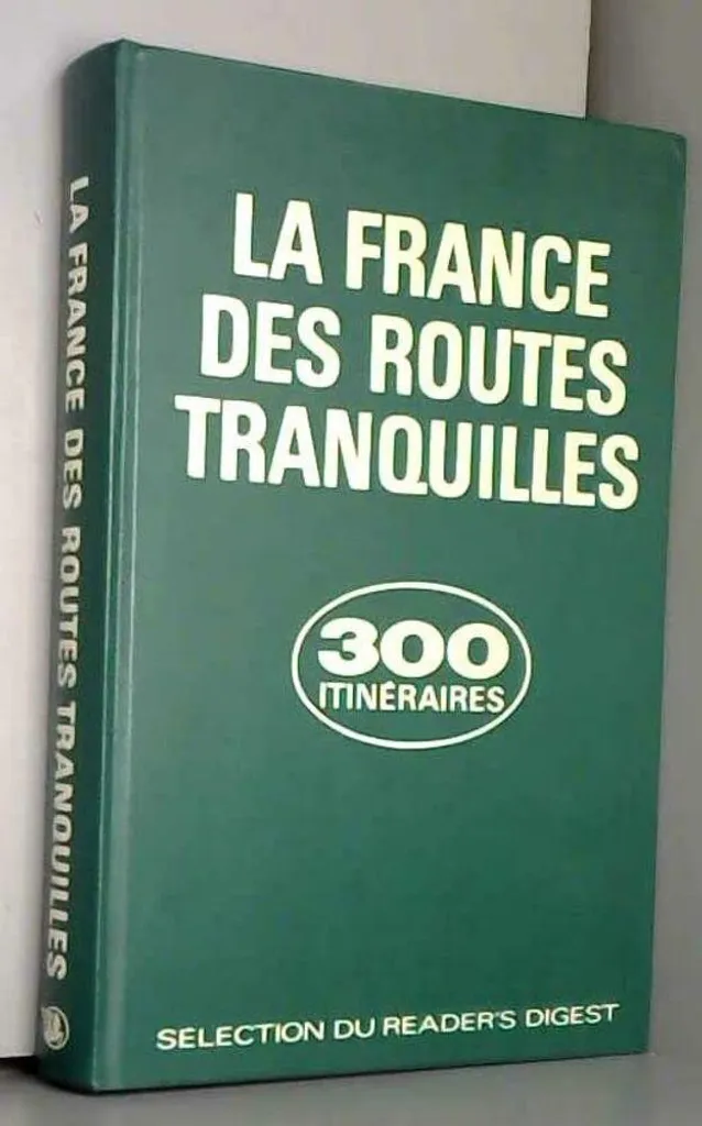 Livre La France des routes tranquilles : 300 parcours pittoresques