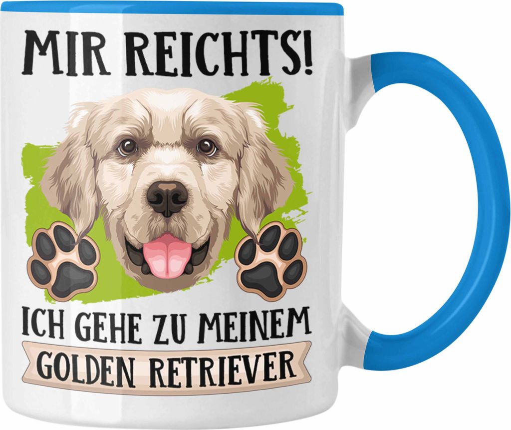 Trendation - Golden Retriever Besitzer Tasse Geschenk Lustiger Spruch Geschenkidee Mir Reichts Ich Geh Zu Meinem Golden Retriever (Blau)