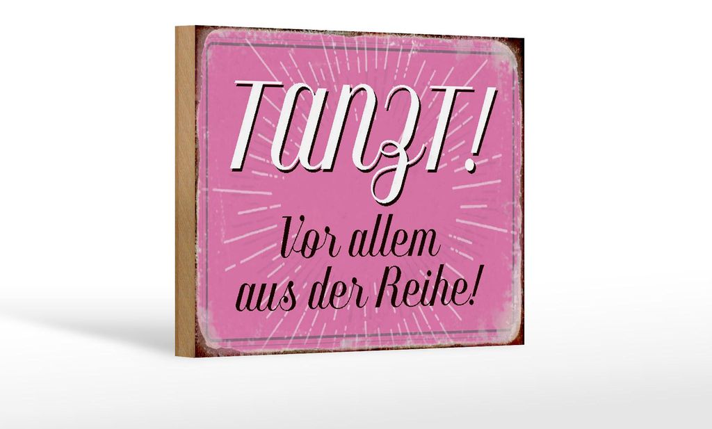 Holzschild Spruch 18x12cm tanzt vor allem aus der Reihe