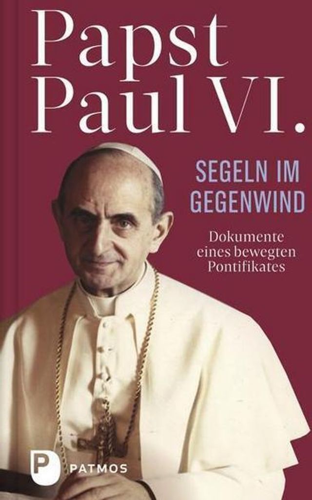 Papst Paul VI: Segeln im Gegenwind