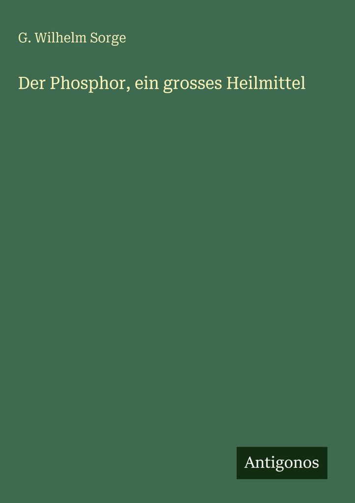 Der Phosphor, ein grosses Heilmittel