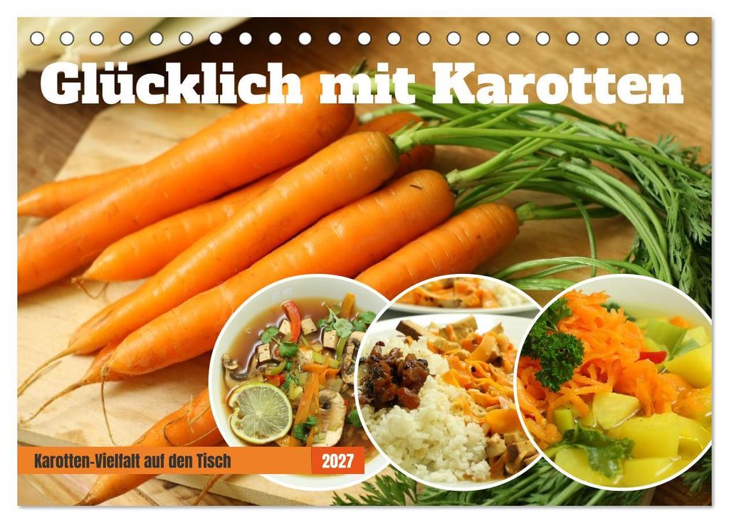 Glücklich mit Karotten (Tischkalender 2027 DIN A5 quer), CALVENDO Monatskalender