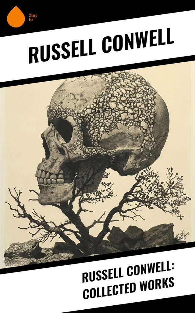 Russell Conwell: Collected Works