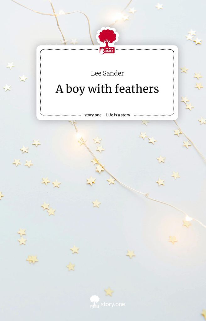 A boy with feathers. Life is a Story - story.one