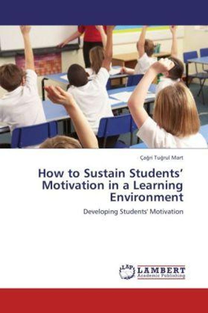 Mart, Ç: How to Sustain Students' Motivation in a Learning E
