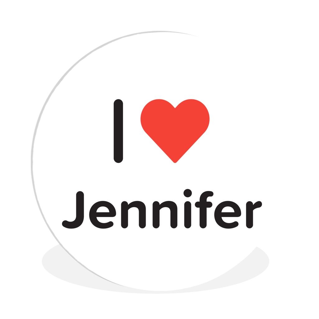MuchoWow Rundes Wandbild - Runde Bilder Ich liebe - Jennifer - Mädchen Ø 90 cm Kreis Wanddekoration Kunststoff - Wandkreis - Wandschmuck - Wand...
