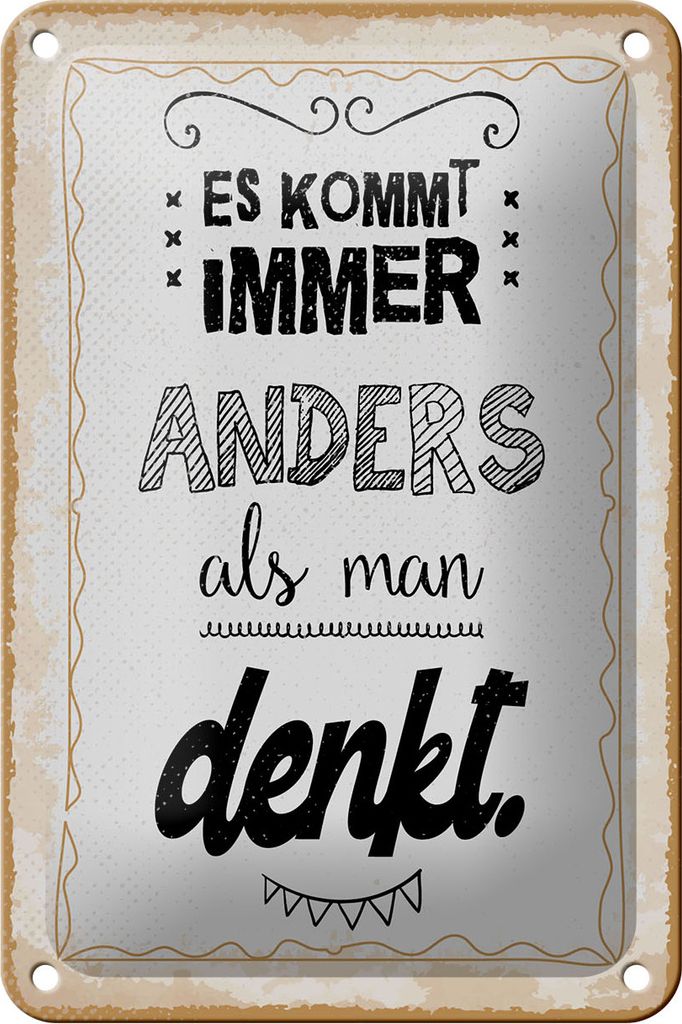 Blechschild Es kommt immer anders als man denkt, 30 x 20 cm, Blechschilder Spruch Glück Weisheit
