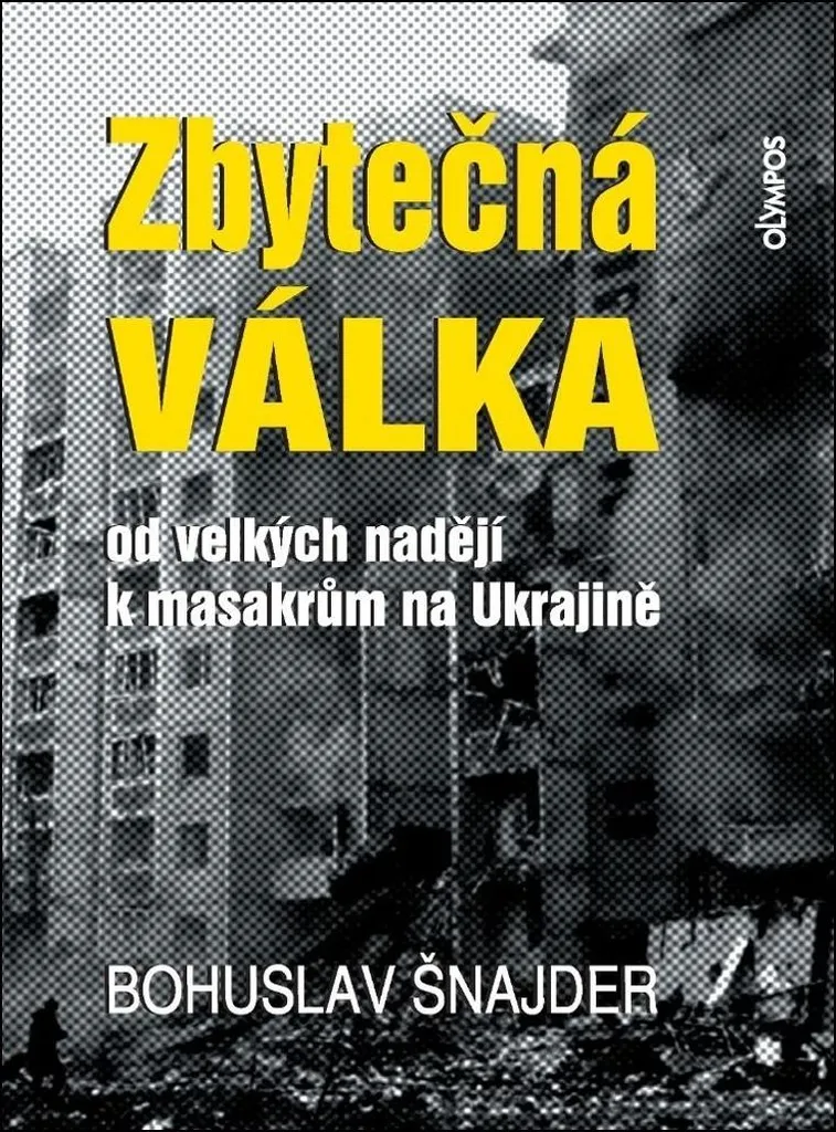 Zbytečná válka Bohuslav Šnajder : Analyse du conflit en Ukraine 2025